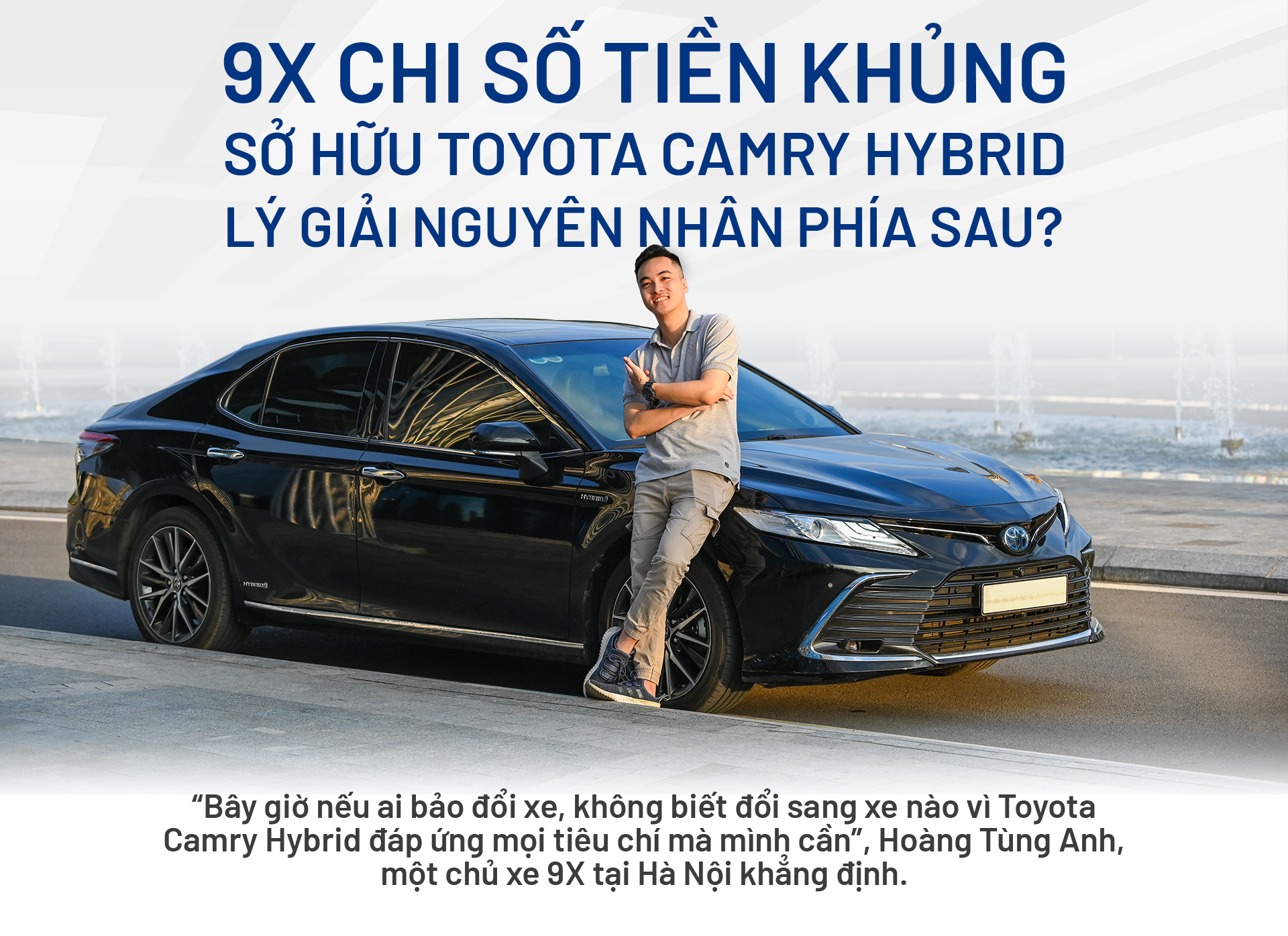 9X chi số tiền khủng sở hữu Toyota Camry Hybrid, lý giải nguyên nhân phía sau?