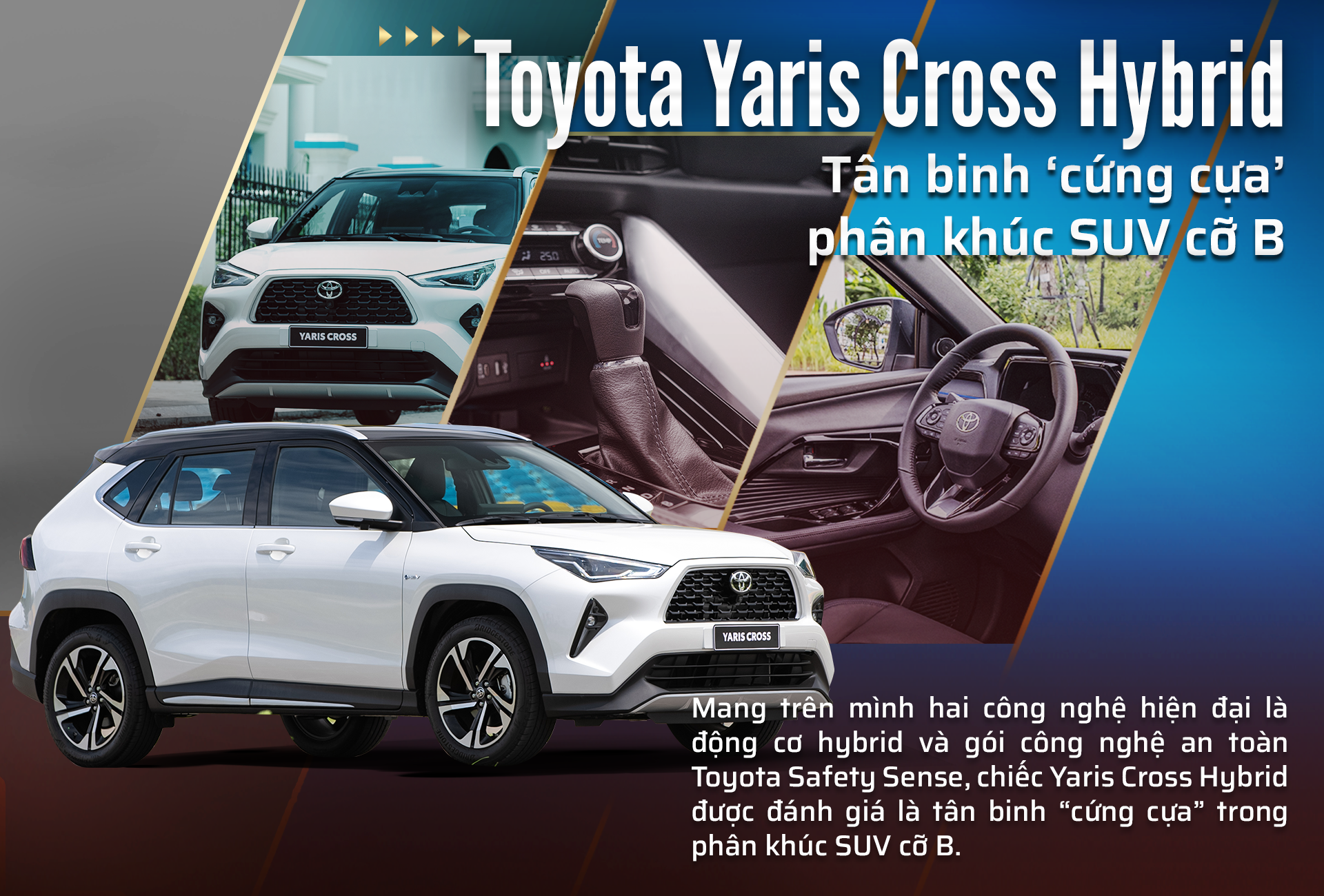 Toyota Yaris Cross Hybrid – Tân binh ‘cứng cựa’ phân khúc SUV cỡ B Toyota Yaris Cross Hybrid – Tân binh ‘cứng cựa’ phân khúc SUV cỡ B