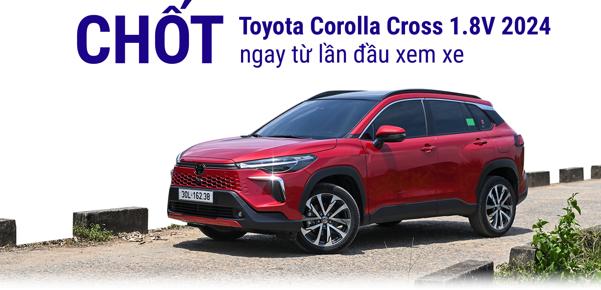 “Toyota Corolla Cross 1.8V là sự lựa chọn hoàn toàn đúng đắn” Toyota Corolla Cross 1.8V
