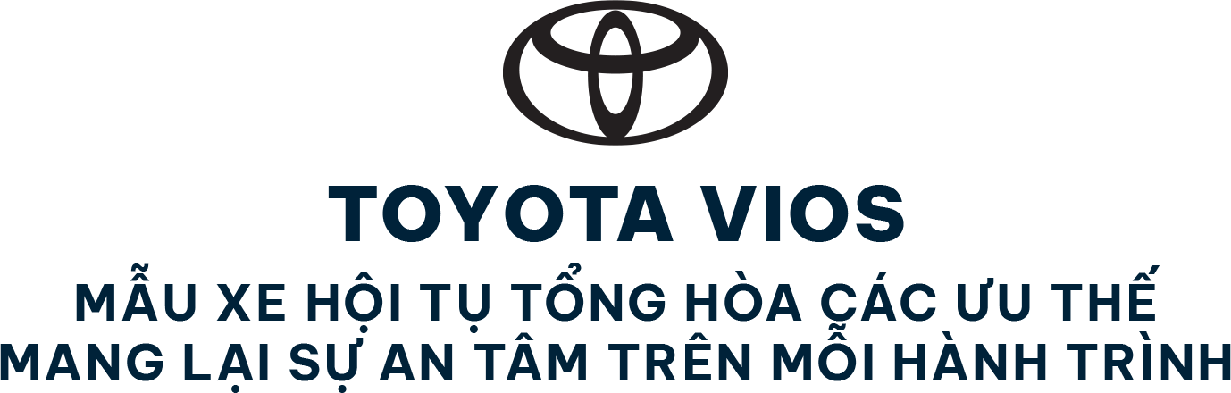 Toyota Vios – lột xác thành công chinh phục trái tim khách hàng trẻ Toyota Vios – lột xác thành công chinh phục trái tim khách hàng trẻ