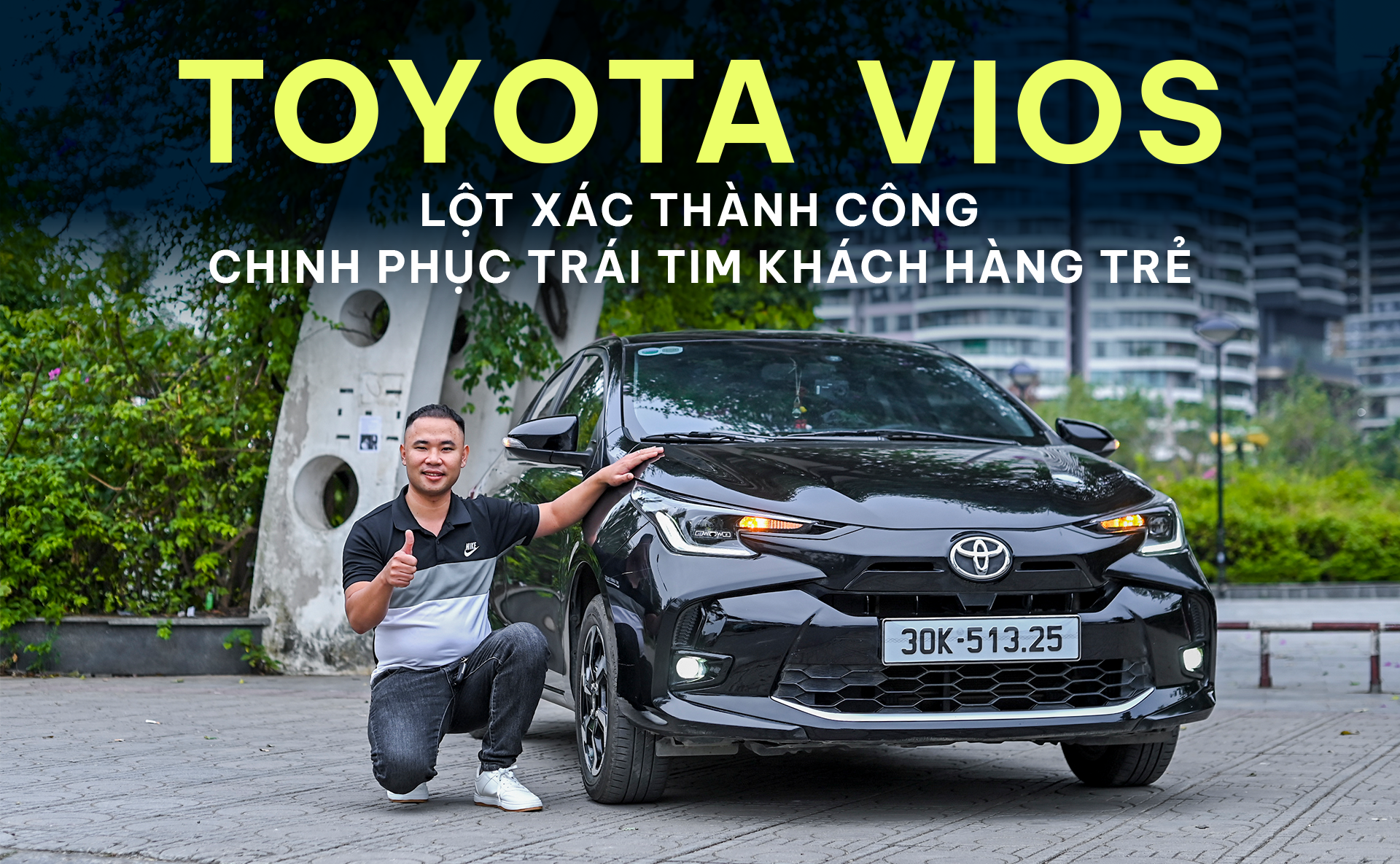Toyota Vios – lột xác thành công chinh phục trái tim khách hàng trẻ Toyota Vios – lột xác thành công chinh phục trái tim khách hàng trẻ