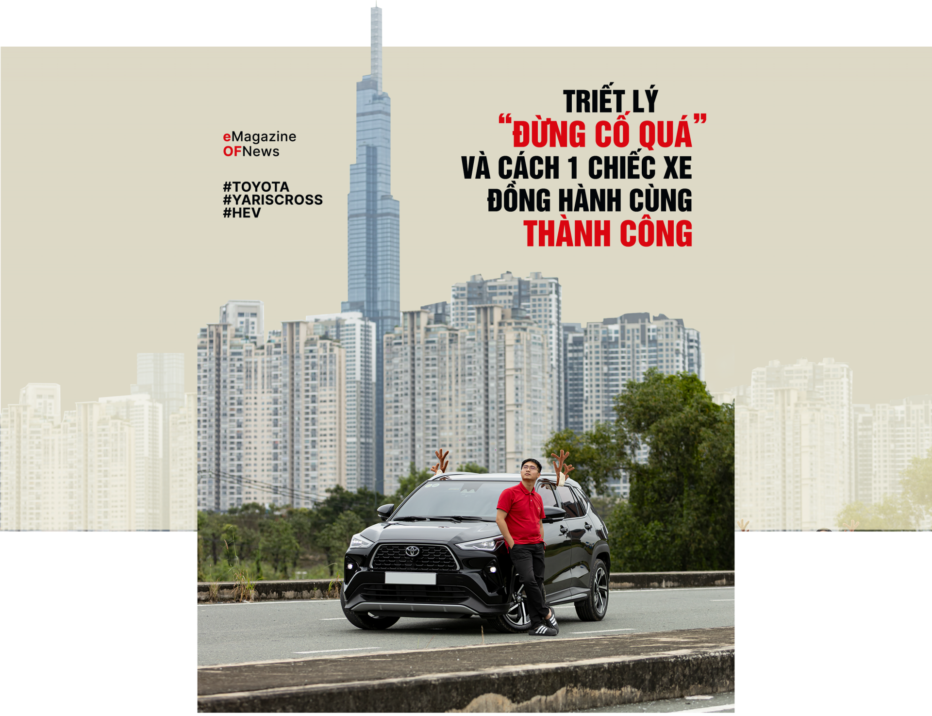 Khi Yaris Cross trở thành 'bước ngoặt' của một người đàn ông trẻ Khi Yaris Cross trở thành 'bước ngoặt' của một người đàn ông trẻ