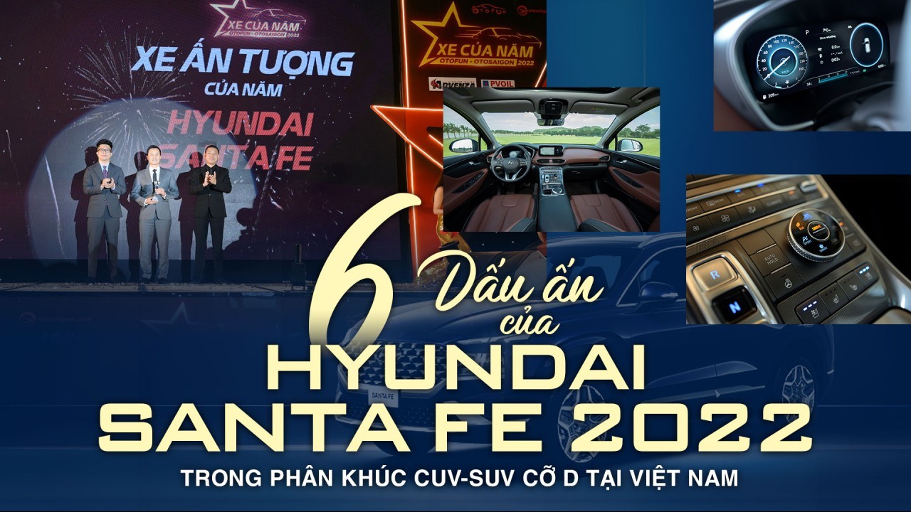 6 dấu ấn của Hyundai Santa Fe 2022 trong phân khúc CUV-SUV cỡ D tại Việt Nam
