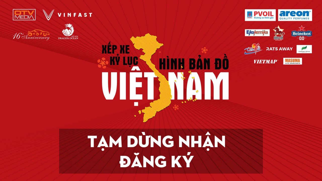 Tạm dừng nhận đăng ký Xếp xe kỷ lục hình bản đồ Việt Nam Tạm dừng nhận đăng ký Xếp xe kỷ lục hình bản đồ Việt Nam