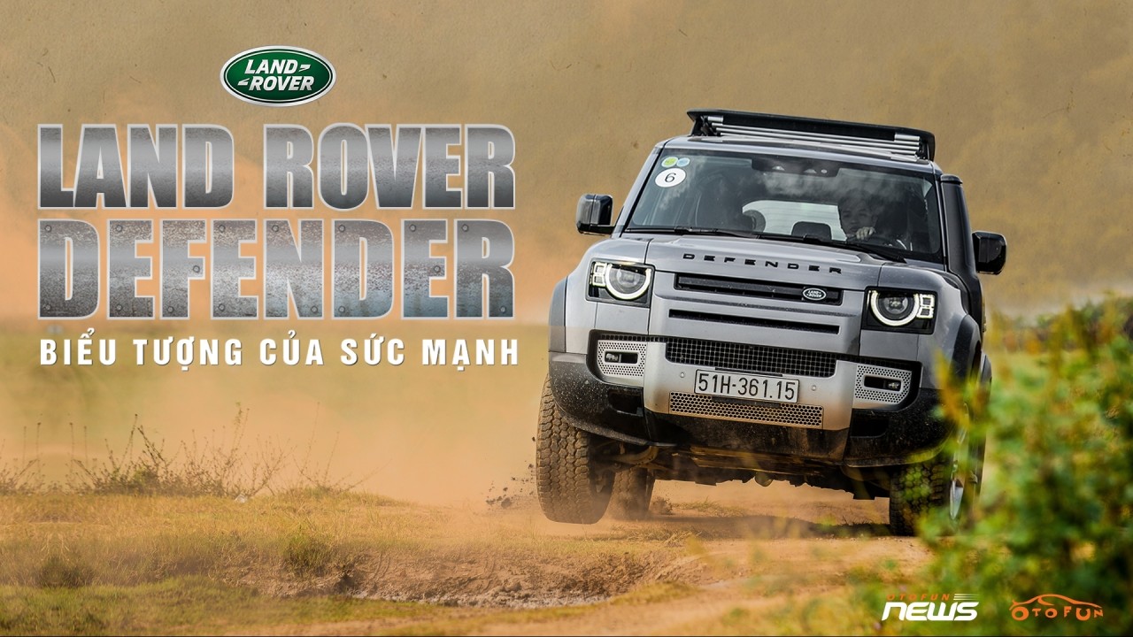 Land Rover Defender - Biểu tượng của sức mạnh