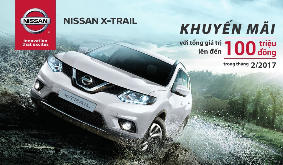 Nissan X-Trail khuyến mãi lên đến 100 triệu đồng trong tháng 2/2017 nissan x trail khuyen mai len den 100 trieu dong trong thang 22017