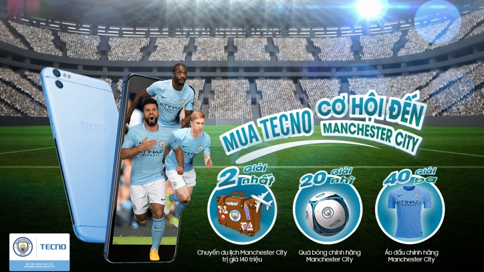 Mua điện thoại TECNO để có cơ hội đến Manchester City