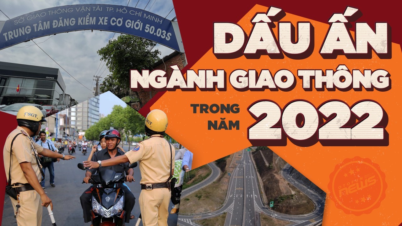 7 dấu ấn nổi bật ngành giao thông trong năm 2022