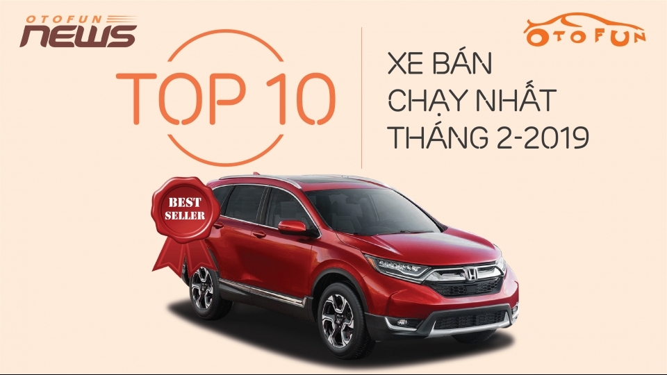 [Infographic] 10 xe bán chạy nhất tháng 2/2019