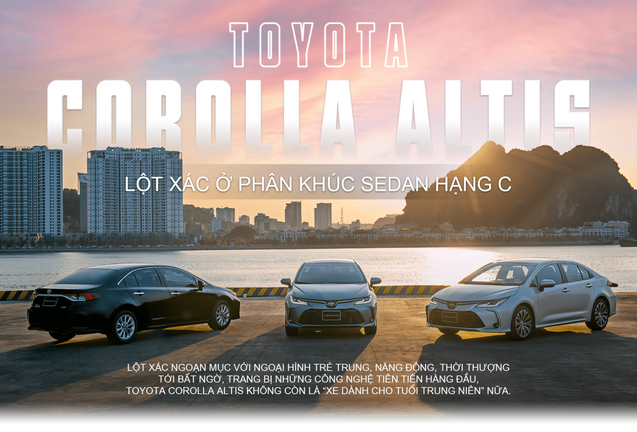 Toyota Corolla Altis – lột xác ở phân khúc sedan hạng C Toyota Corolla Altis – lột xác ở phân khúc sedan hạng C